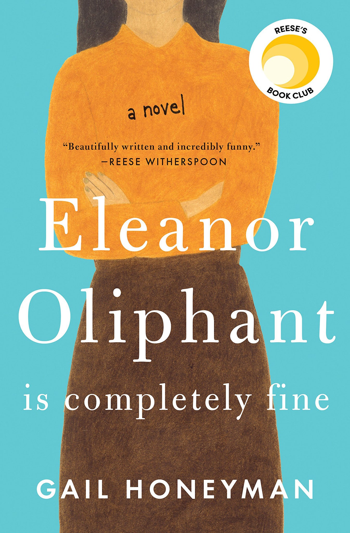 Gail Honeyman - Eleanor Oliphant is Completely Fine