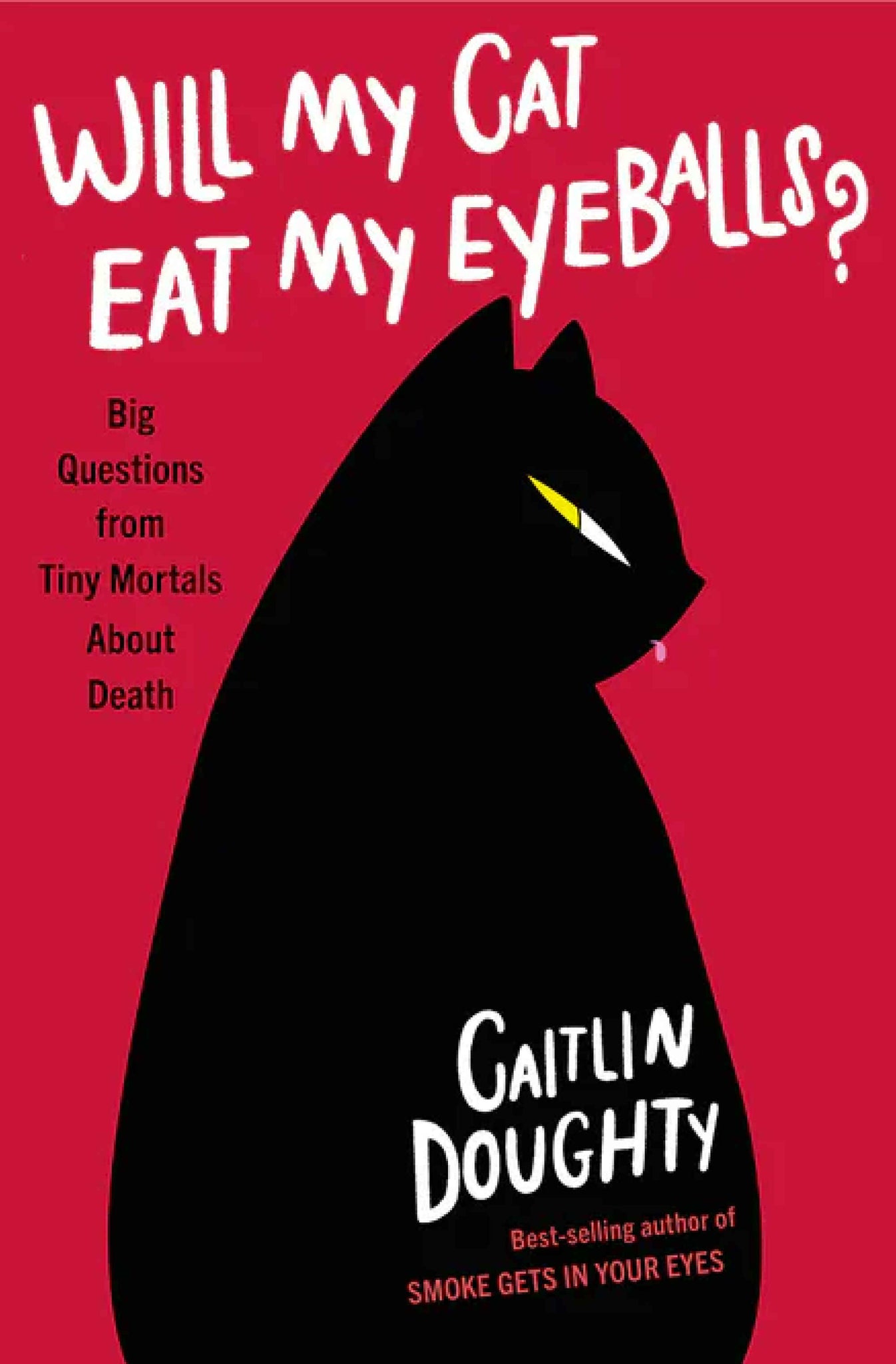 Caitlin Doughty - Will My Cat Eat My Eyeballs?